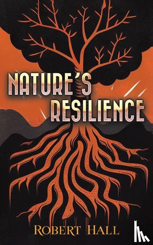 Hall, Robert - Nature’s Resilience