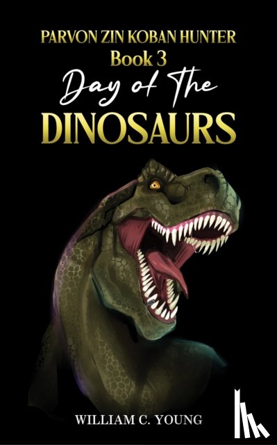 Young, William C. - Parvon Zin Koban Hunter Book 3: Day of the Dinosaurs