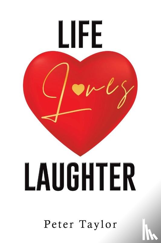 Taylor, Peter - Life Loves Laughter