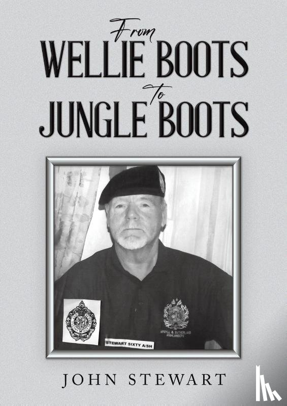 Stewart, John - From Wellie Boots to Jungle Boots