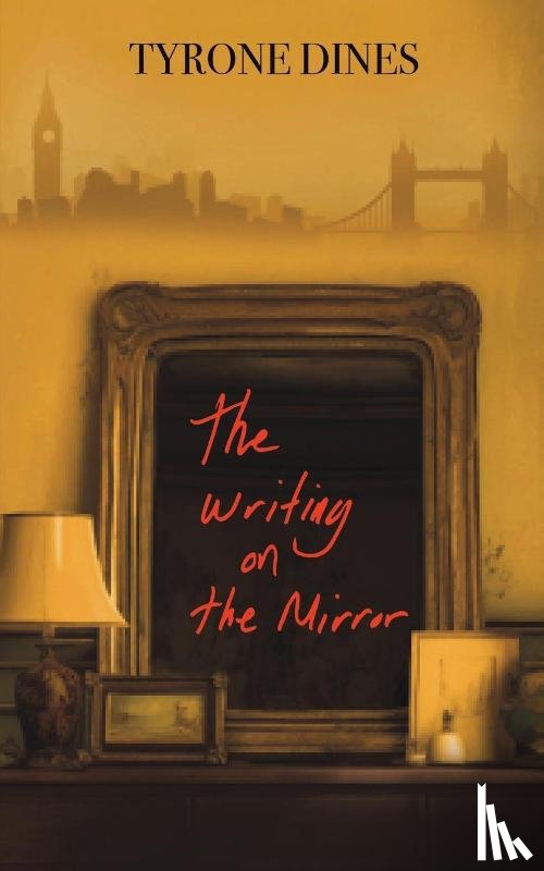 Dines, Tyrone - The Writing on the Mirror