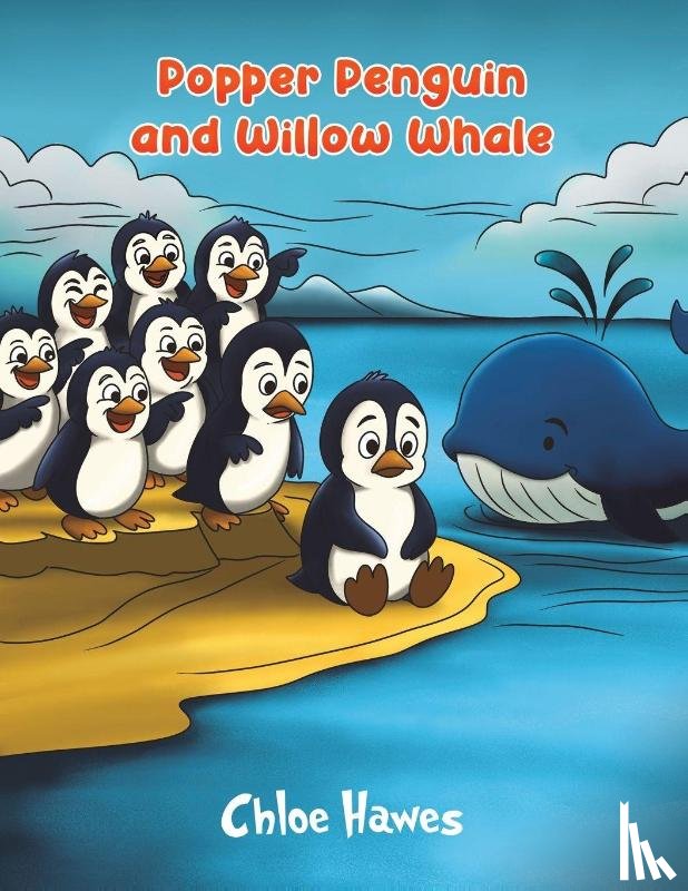 Hawes, Chloe - Popper Penguin and Willow Whale