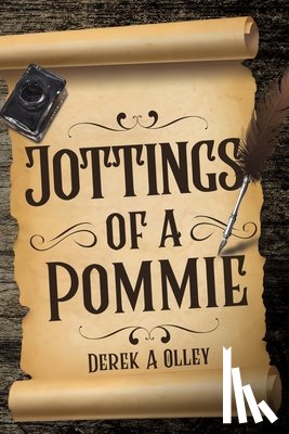 Olley, Derek A - Jottings of a Pommie