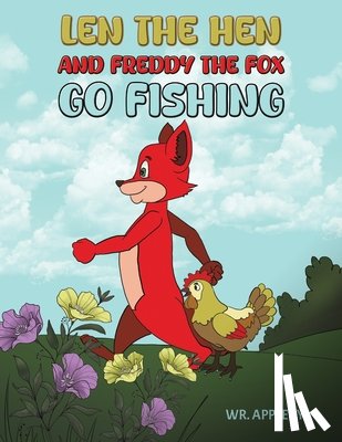 Appleby, WR. - Len the Hen and Freddy the Fox Go Fishing