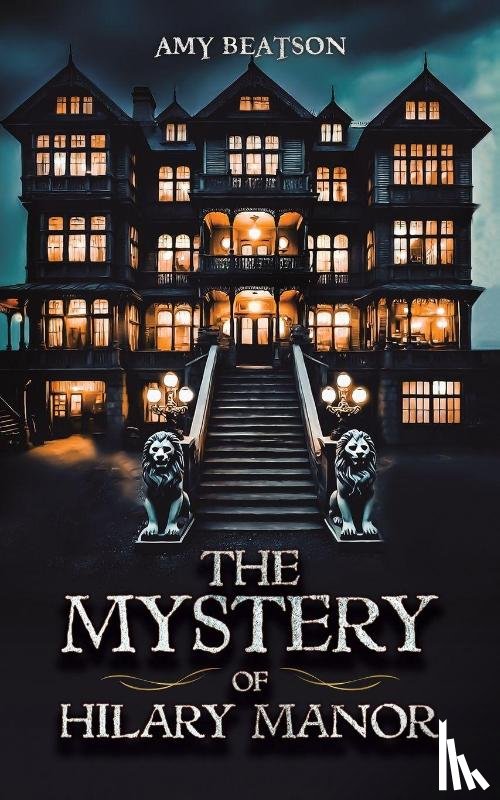 Beatson, Amy - The Mystery of Hilary Manor