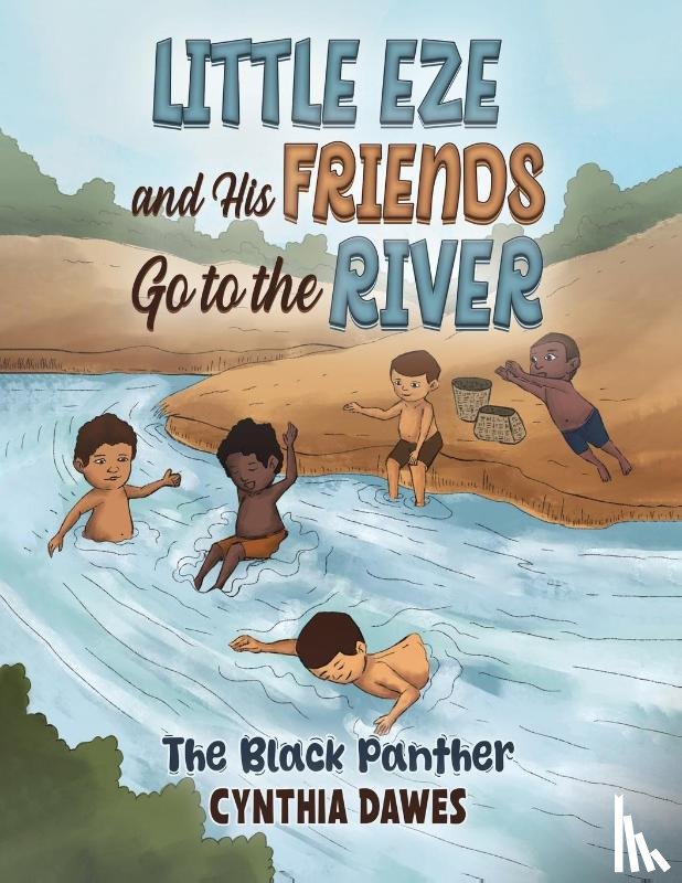 Dawes, Cynthia - Little Eze and His Friends Go to the River
