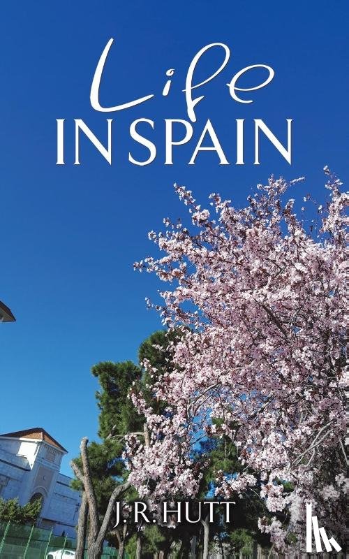 Hutt, J. R. - Life in Spain