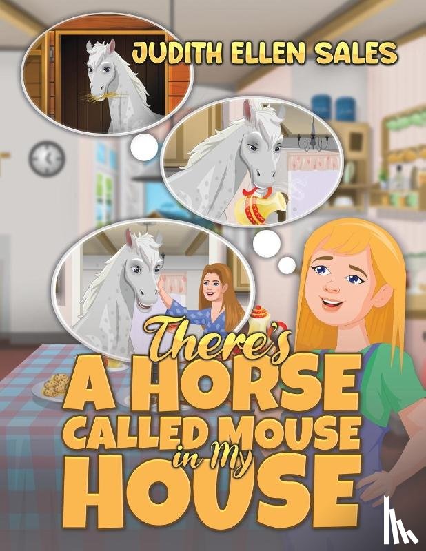 Sales, Judith Ellen - There’s a Horse Called Mouse in My House