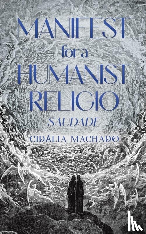 Machado, Cidalia - Manifest for a Humanist Religio