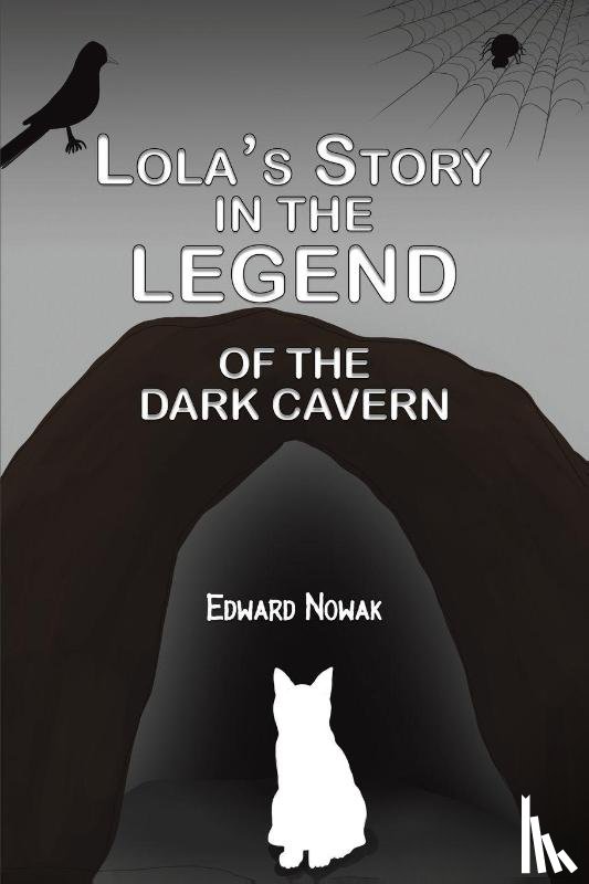 Nowak, Edward - Lola's Story in the Legend of the Dark Cavern