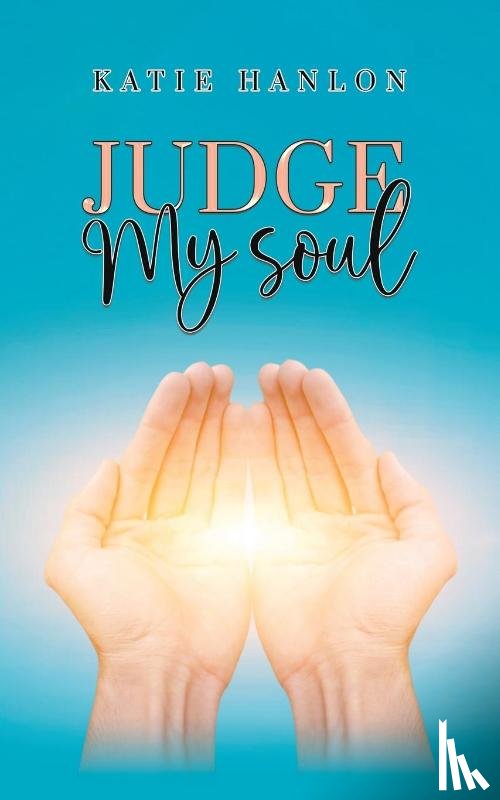 Hanlon, Katie - Judge My Soul
