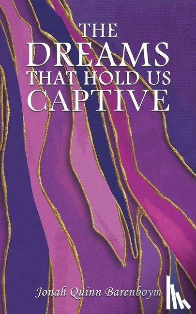 Barenboym, Jonah Quinn - The Dreams That Hold Us Captive