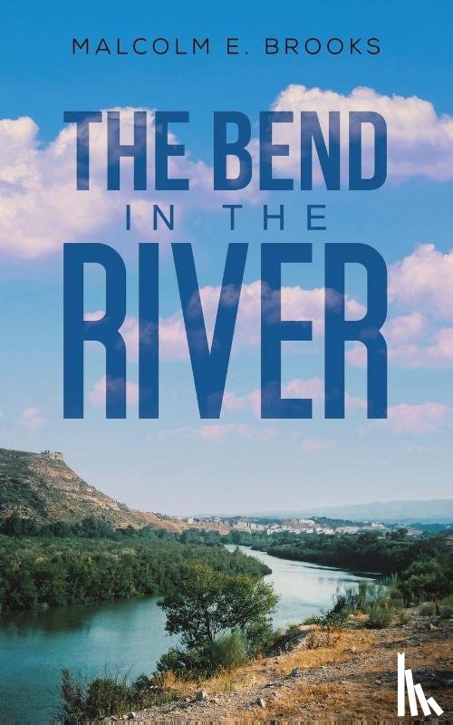 Brooks, Malcolm E. - The Bend in the River