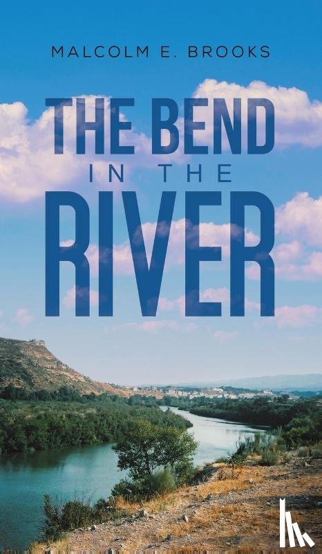 Brooks, Malcolm E. - The Bend in the River