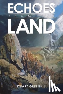 Greenhill, Stuart - Echoes from the Land