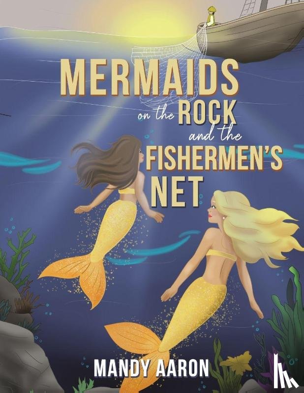 Aaron, Mandy - Mermaids on the Rock and the Fishermen’s Net