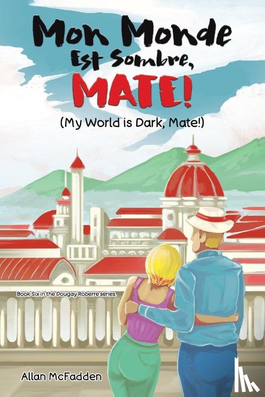 McFadden, Allan - Mon Monde Est Sombre, Mate! (My World Is Dark, Mate!)
