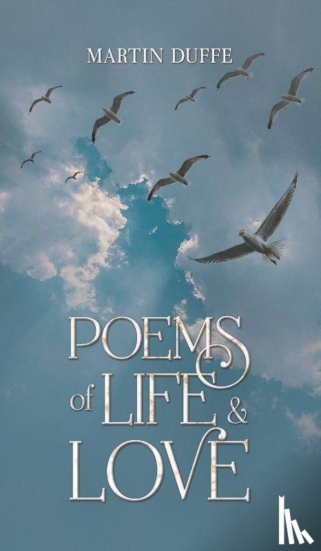 Duffe, Martin - Poems of Life & Love