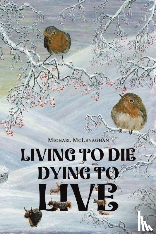 McLenaghan, Michael - Living to Die - Dying to Live