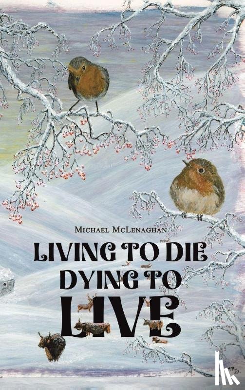 McLenaghan, Michael - Living to Die - Dying to Live