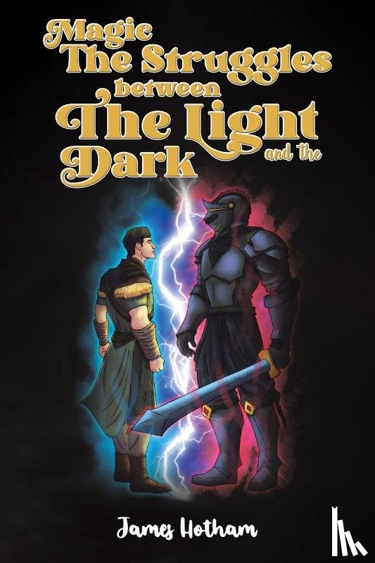 Hotham, James - Magic: The Struggles Between the Light and the Dark