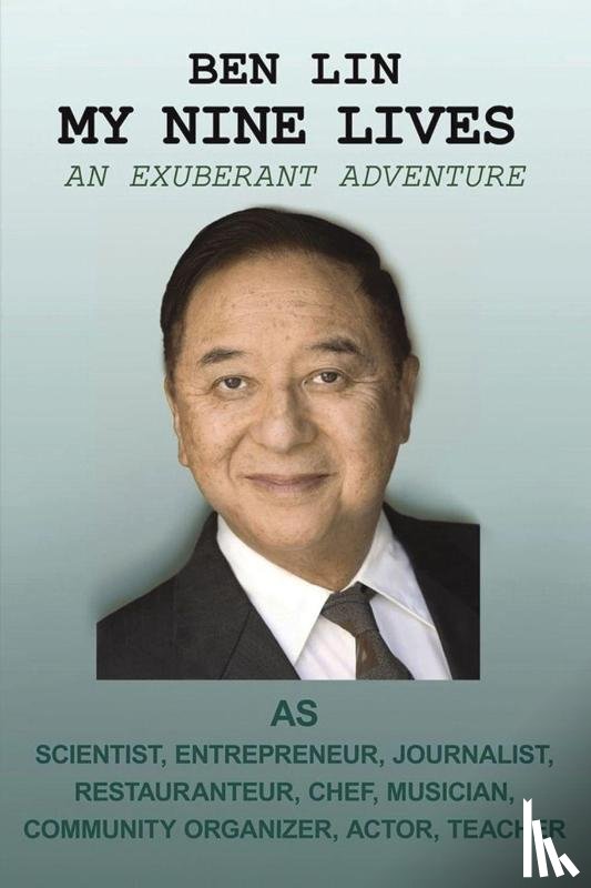 Lin, Ben - My Nine Lives: An Exuberant Adventure