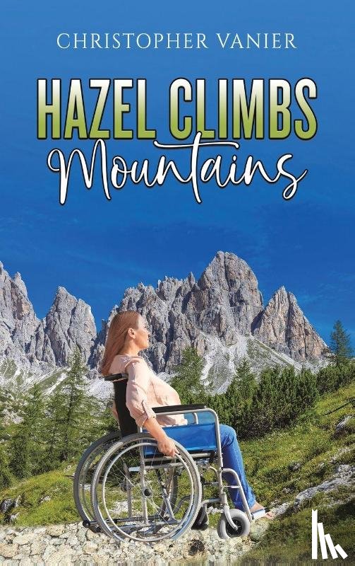 Vanier, Christopher - Hazel Climbs Mountains