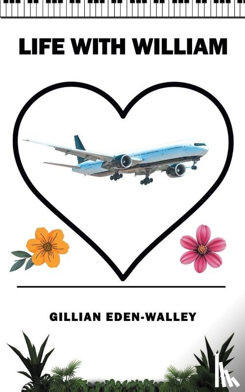 Eden-Walley, Gillian - Life with William