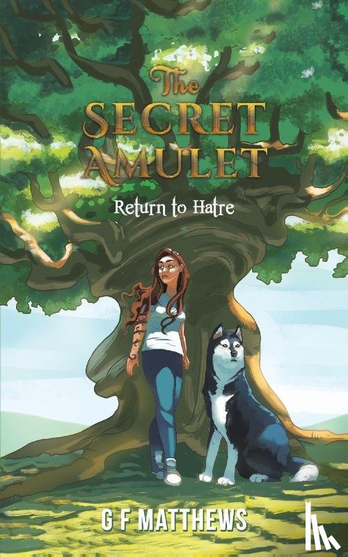 Matthews, G. F. - The Secret Amulet – Return to Hatre