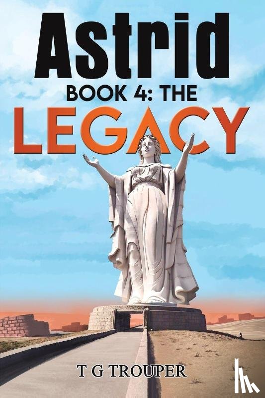 Trouper, T G - Astrid book 4: The Legacy