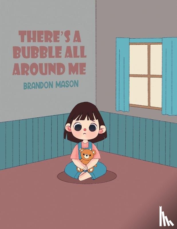 Mason, Brandon - There's a bubble all around me