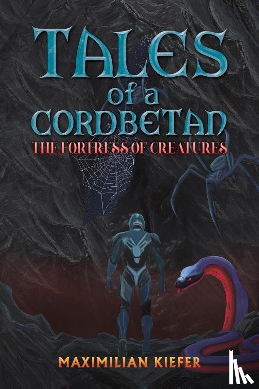 Kiefer, Maximilian - Tales of a Cordbetan: The Fortress of Creatures