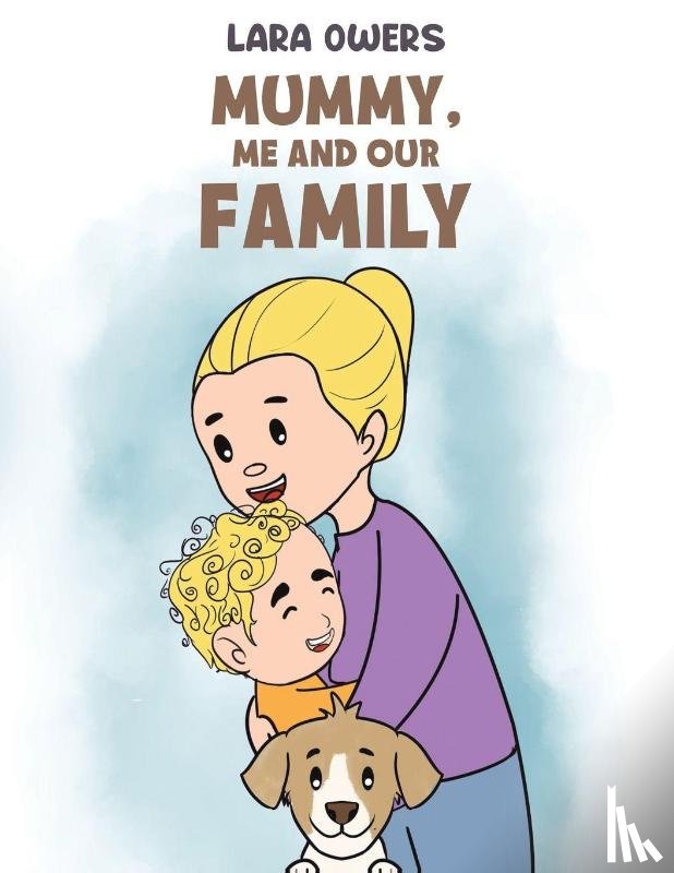 Owers, Lara - Mummy, Me and Our Family