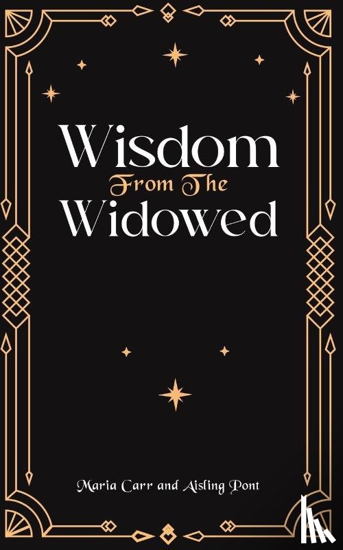 Carr, Maria, Pont, Aisling - Wisdom from the Widowed