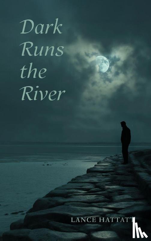 Hattatt, Lance - Dark Runs the River