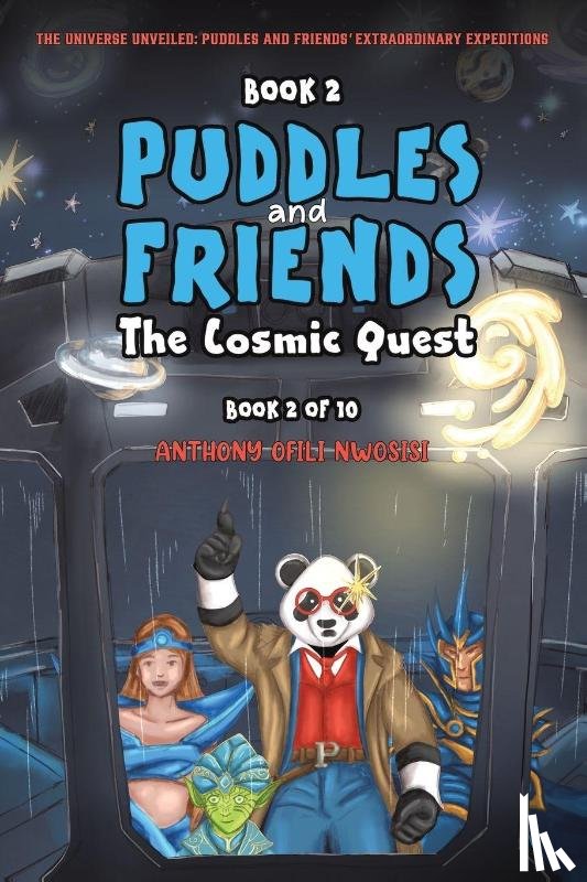 Nwosisi, Anthony Ofili - Book 2: Puddles and Friends: The Cosmic Quest