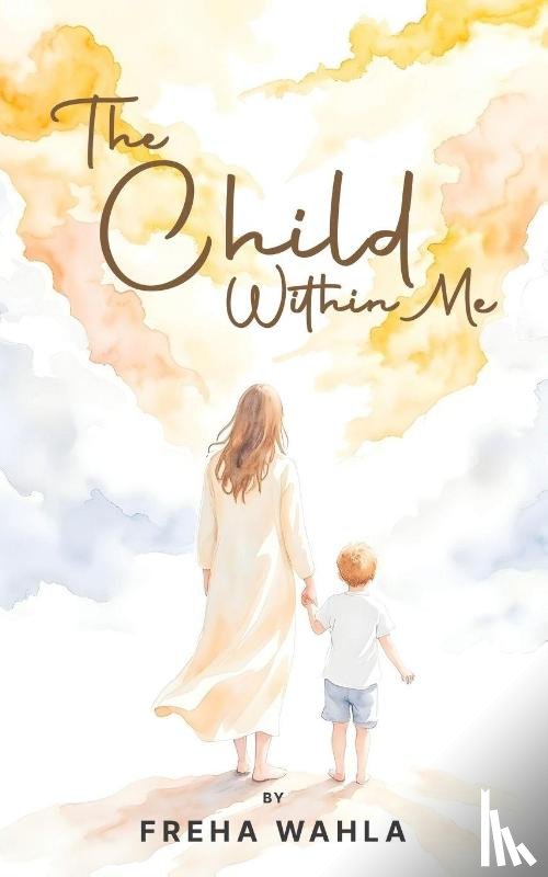 Wahla, Freha - The Child Within Me