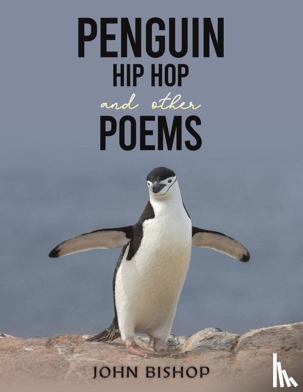 Bishop, John - Penguin Hip Hop and other Poems