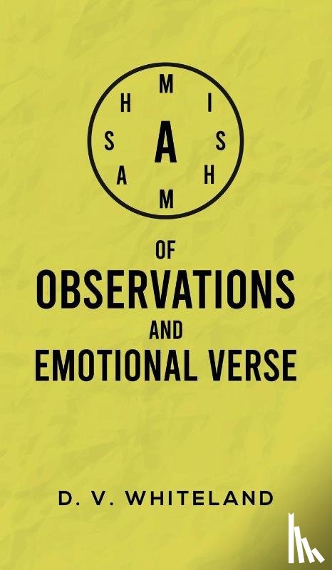Whiteland, D. V. - A Mishmash of Observations and Emotional Verse