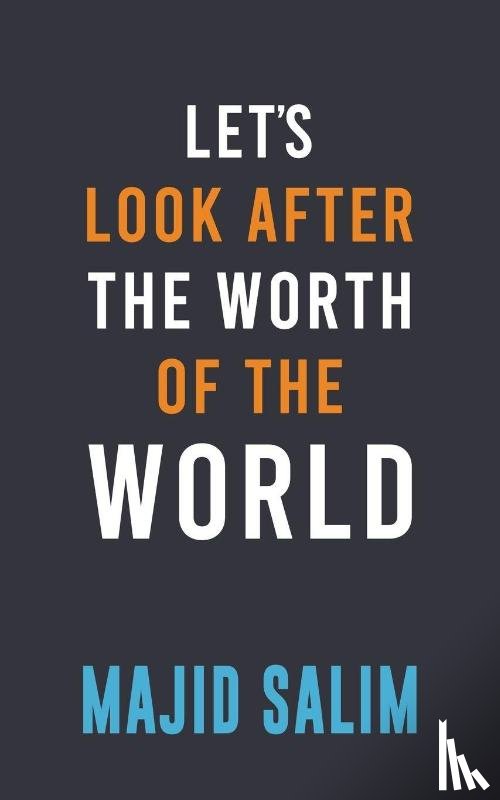 Salim, Majid - Let's Look After the Worth of the World