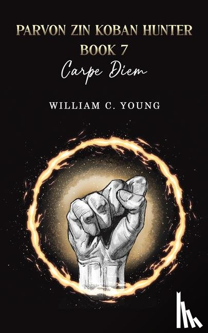 Young, William C. - Parvon Zin Koban Hunter Book 7: Carpe Diem