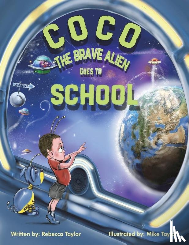 Taylor, Rebecca - Coco the Brave Alien Goes to School