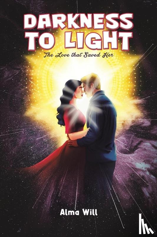Will, Alma - Darkness to Light: The Love that Saved Her