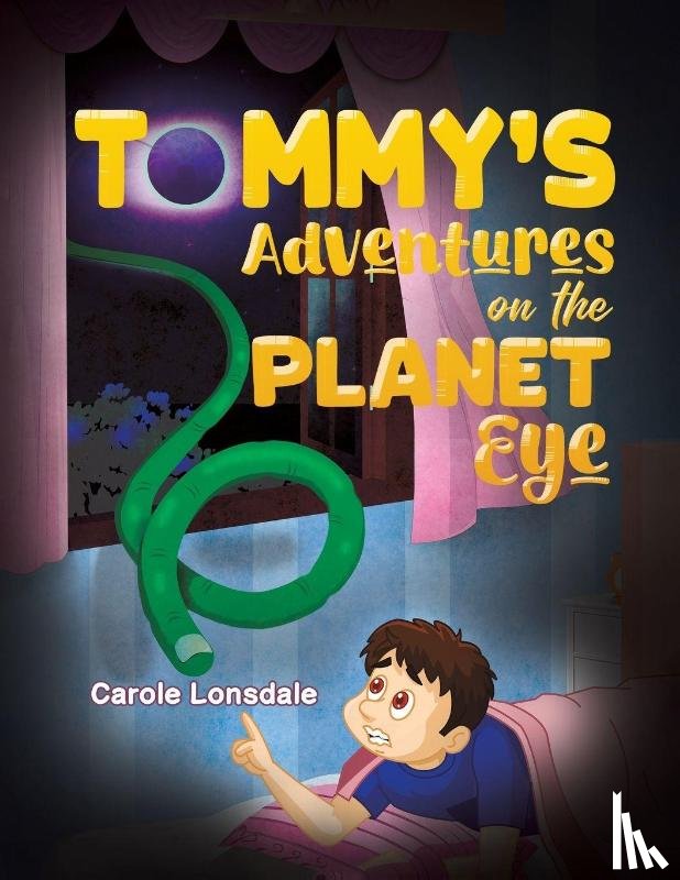 Lonsdale, Carole - Tommy's Adventures on the Planet Eye