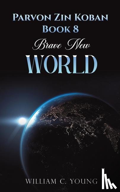 Young, William C. - Parvon Zin Koban Book 8: Brave New World