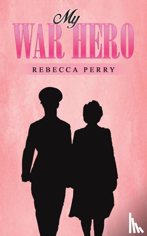 Perry, Rebecca - My War Hero
