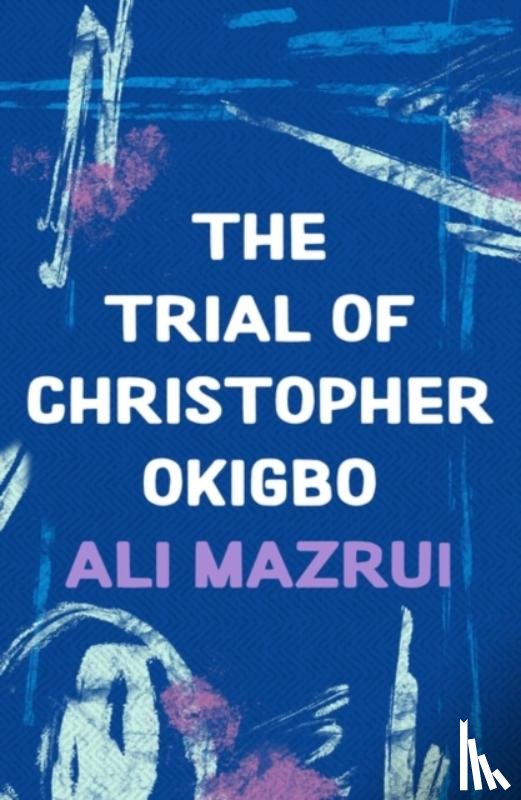 Mazrui, Ali - The Trial of Christopher Okigbo