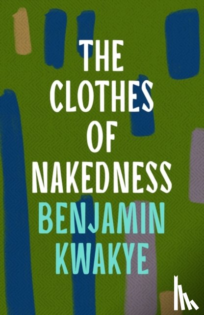 Kwakye, Benjamin - The Clothes of Nakedness