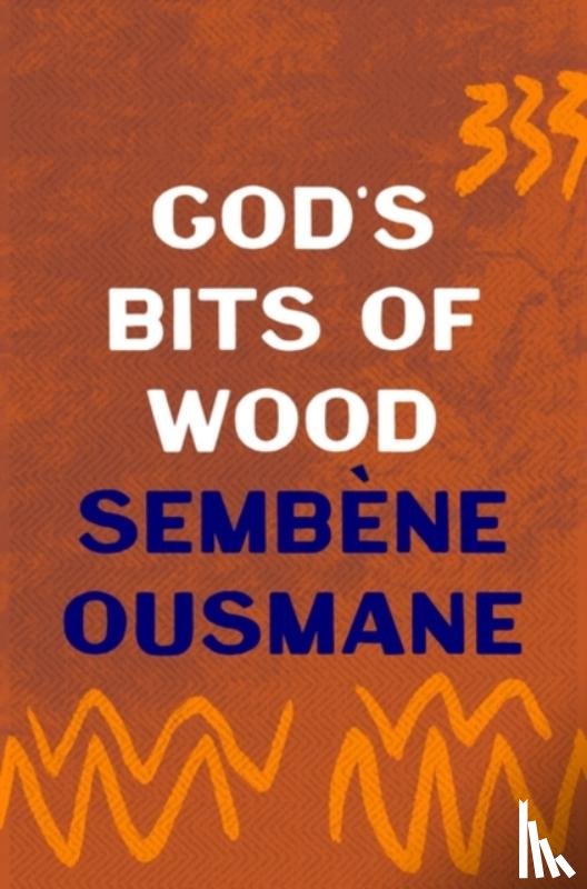 Ousmane, Sembene - God's Bits of Wood