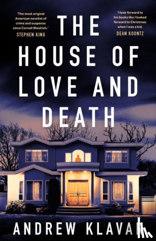 Klavan, Andrew - The House of Love and Death